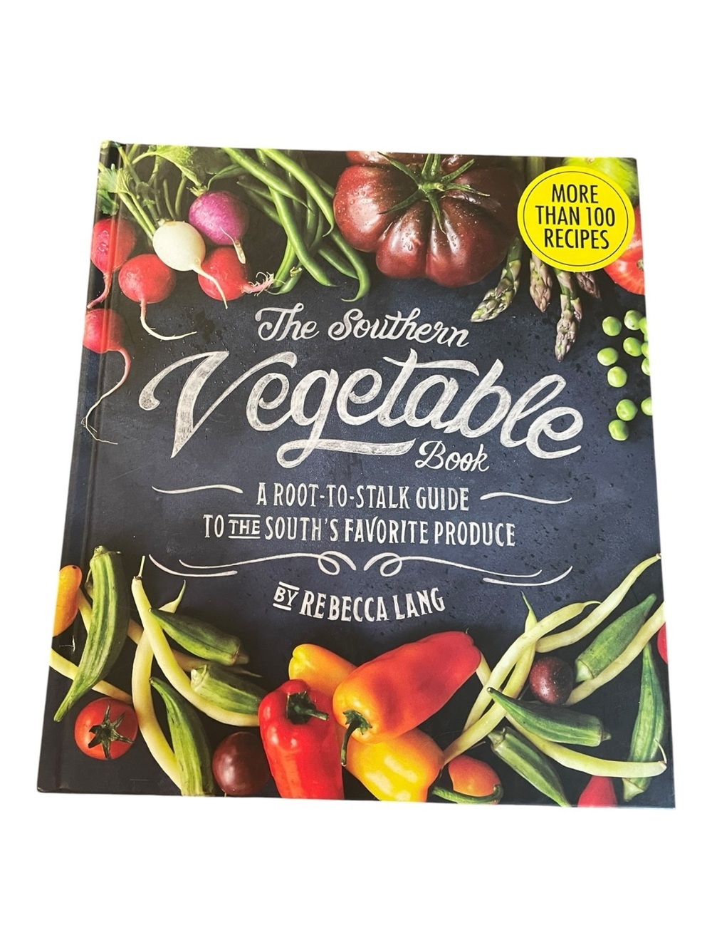 The Southern Vegetable Book by Rebecca Lang HB First Edition Oxmoor House 2016